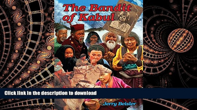 READ THE NEW BOOK The Bandit of Kabul:  Episode Two of the Series "As The Prayer Wheel Turns"