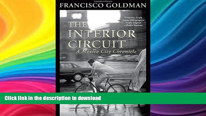 FAVORITE BOOK  The Interior Circuit: A Mexico City Chronicle (Mexico City Chronicles) FULL ONLINE