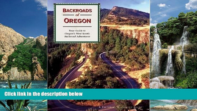 Books to Read  Backroads of Oregon: Your Guide to Oregon s Most Scenic Backroad Adventures  Best