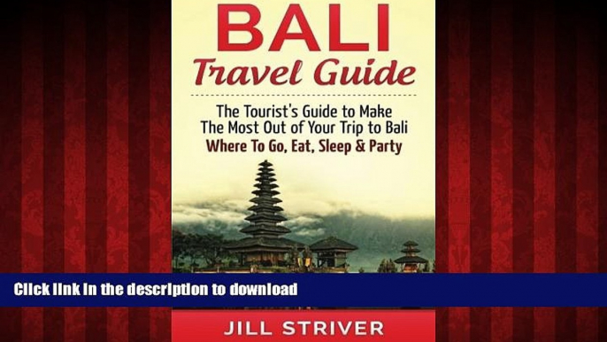 FAVORIT BOOK Bali Travel Guide: The Tourist s Guide To Make The Most Ot Of Your Trip To Bali,