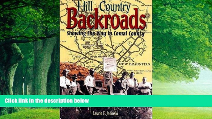 Big Deals  Hill Country Backroads: Showing the Way in Comal County  Best Seller Books Most Wanted