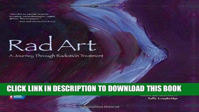 Best Seller Rad Art: A Journey Through Radiation Treatment Free Read