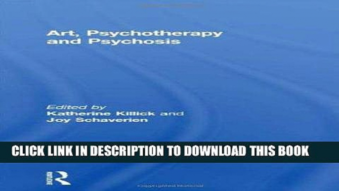 Best Seller Art, Psychotherapy and Psychosis Free Read