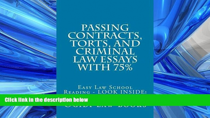 read here  Passing Contracts, Torts, and Criminal law Essays with 75%: Easy Law School Reading -