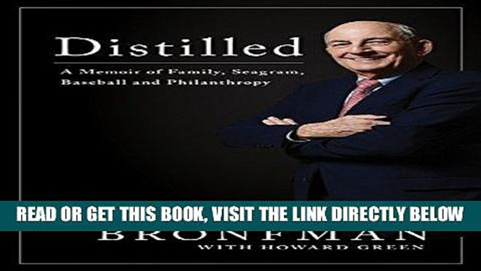 [Free Read] Distilled: Distilled A Memoir of Family, Seagram, Baseball, and Philanthropy Full