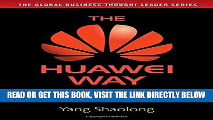 [Free Read] The Huawei Way: Lessons from an International Tech Giant on Driving Growth by Focusing