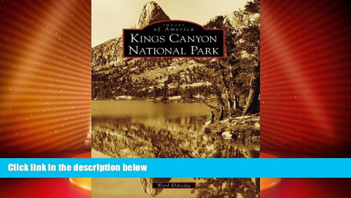 Big Deals  Kings Canyon National Park, CA (IMG) (Images of America)  Full Read Most Wanted