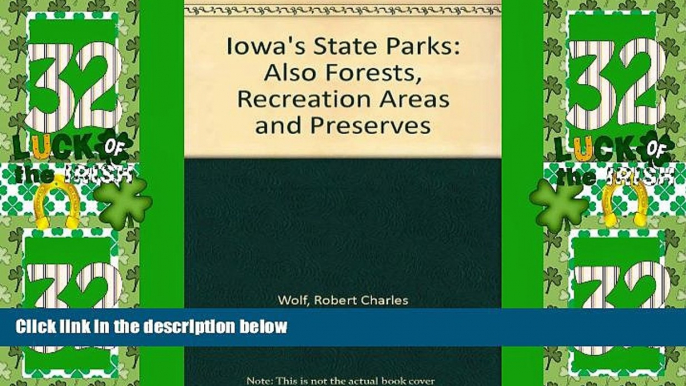 Big Deals  Iowa s State Parks: Also Forests, Recreation Areas, and Preserves  Full Read Best Seller