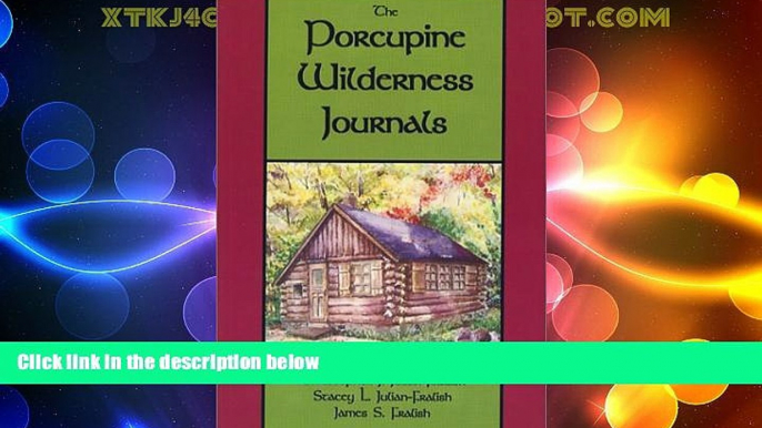 Big Deals  The Porcupine Wilderness Journals  Best Seller Books Most Wanted