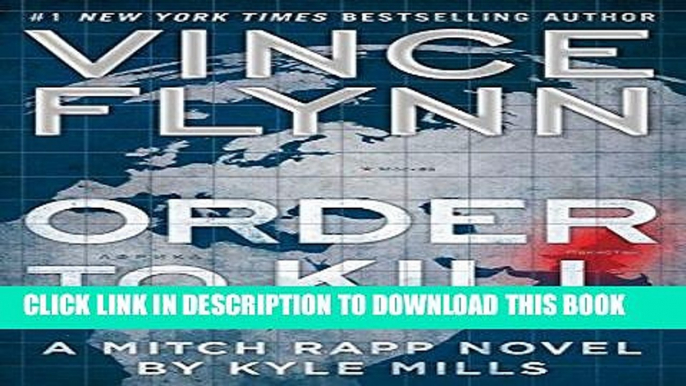 Best Seller Order to Kill: A Novel (A Mitch Rapp Novel Book 13) Free Read