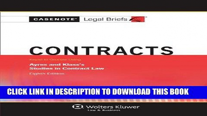 Read Now Casenotes Legal Briefs: Contracts, Keyed to Ayres   Klass, Eighth Edition (Casenote Legal