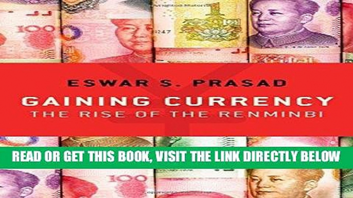 [Free Read] Gaining Currency: The Rise of the Renminbi Full Online