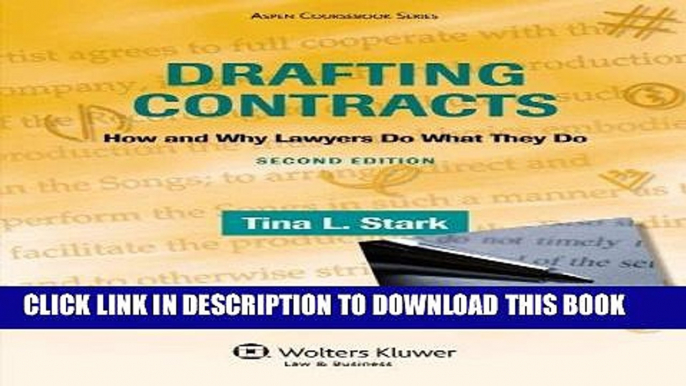 Read Now Drafting Contracts: How   Why Lawyers Do What They Do , Second Edition (Aspen Coursebook)