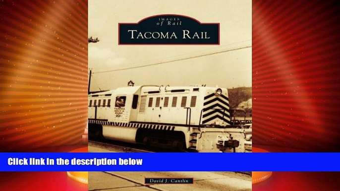 Big Deals  Tacoma Rail (Images of Rail)  Full Read Most Wanted