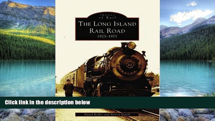 Big Deals  The Long Island Railroad 1925-1975 (Images of Rail)  Best Seller Books Most Wanted