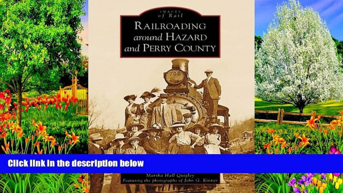 Deals in Books  Railroading  Around  Hazard  and  Perry   County  (KY)  (Images  of  Rail)