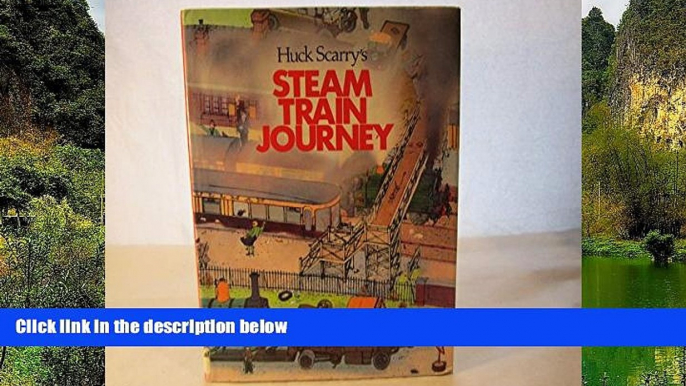 READ NOW  Huck Scarry s Steam Train Journey  Premium Ebooks Online Ebooks