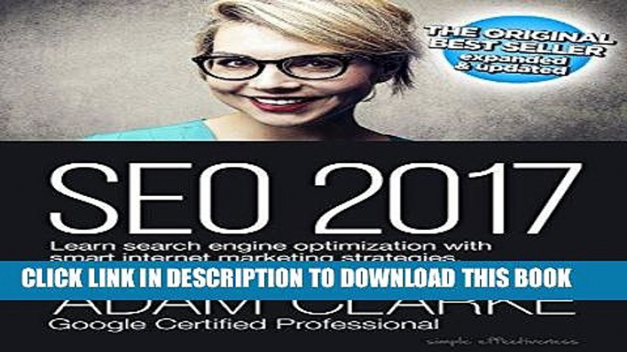 Read Now SEO 2017: Learn search engine optimization with smart internet marketing strategies