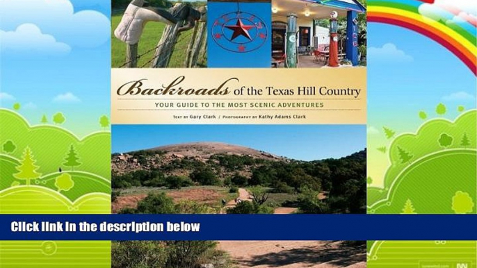 Big Deals  Backroads of the Texas Hill Country: Your Guide to the Most Scenic Adventures  Full