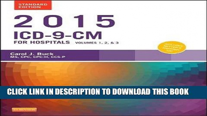 Read Now 2015 ICD-9-CM for Hospitals, Volumes 1, 2 and 3 Standard Edition, 1e (Buck, ICD-9-CM