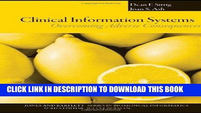 Read Now Clinical Information Systems: Overcoming Adverse Consequences (Jones and Bartlett Series