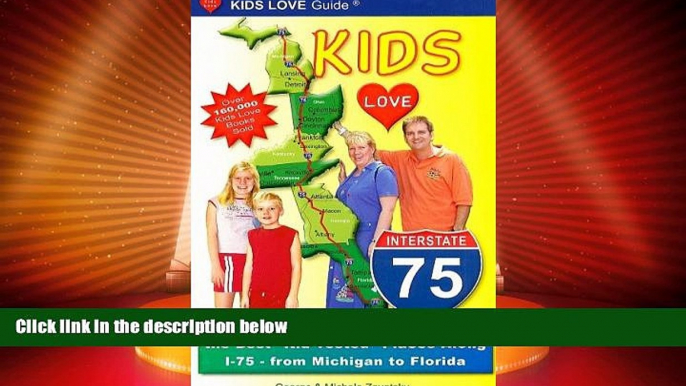 Big Deals  Kids Love I-75: A Family Travel Guide for Exploring the Best "Kid-tested" Places Along