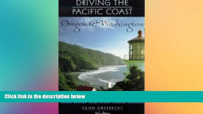 READ FULL  Driving the Pacific Coast Oregon and Washington (Scenic Driving Series)  READ Ebook