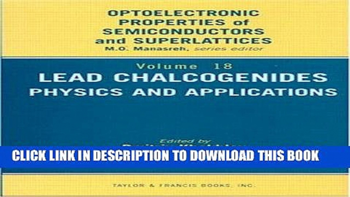 Read Now Lead Chalcogenides: Physics and Applications (Optoelectronic Properties of Semiconductors