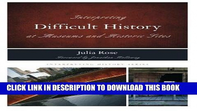 Ebook Interpreting Difficult History at Museums and Historic Sites (Interpreting History) Free