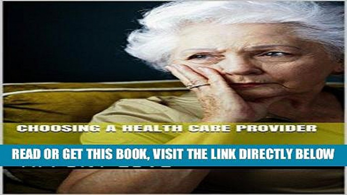 [FREE] EBOOK Choosing a Health Care Provider: Healthcare Cost   Procedures ONLINE COLLECTION