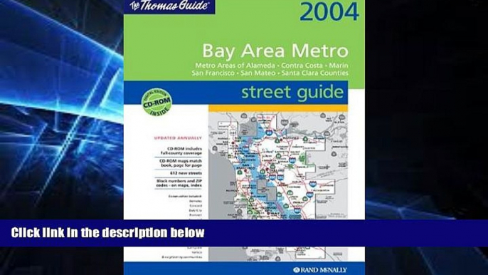 READ FULL  Thomas Guide 2004 Bay Area Metro Street Guide: Metro Areas of Alameda, Contra Costa,