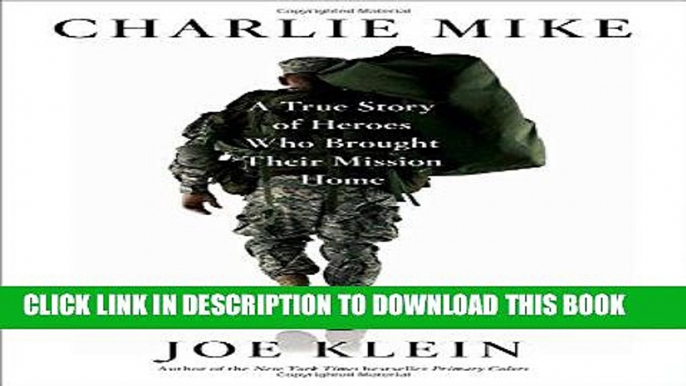 [Ebook] Charlie Mike: A True Story of Heroes Who Brought Their Mission Home Download online