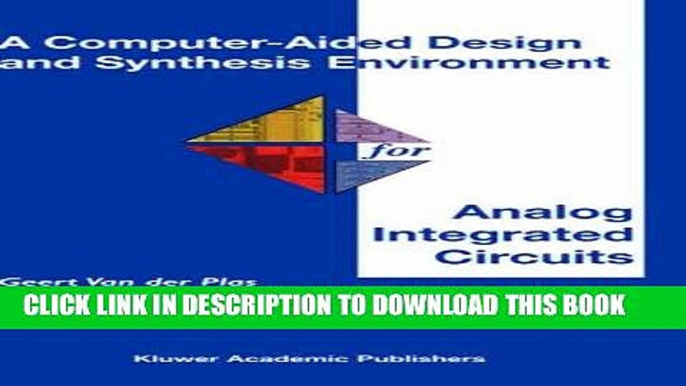 Read Now A Computer-Aided Design and Synthesis Environment for Analog Integrated Circuits (The