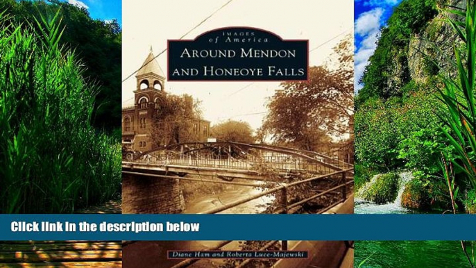 Big Deals  Around Mendon and Honeoye Falls  (NY)  (Images of America)  Best Seller Books Most Wanted