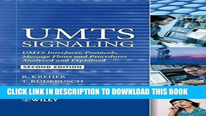 Read Now UMTS Signaling: UMTS Interfaces, Protocols, Message Flows and Procedures Analyzed and