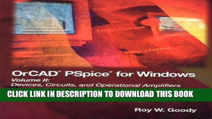 Read Now OrCAD PSpice for Windows Volume II: Devices, Circuits, and Operational Amplifiers (3rd