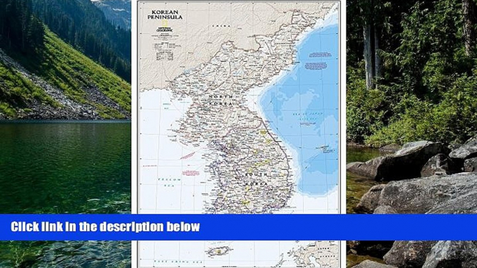 Deals in Books  Korean Peninsula Classic [Tubed] (National Geographic Reference Map)  READ PDF