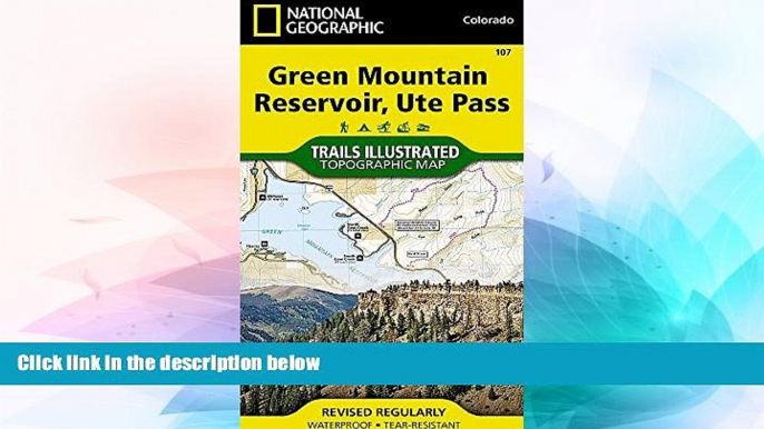 READ FULL  Green Mountain Reservoir, Ute Pass (National Geographic Trails Illustrated Map)