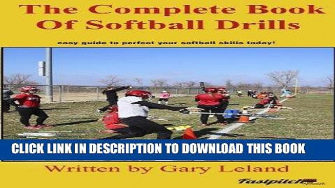 [READ] EBOOK The Complete Book Of Softball Drills: easy guide to perfect your softball drills