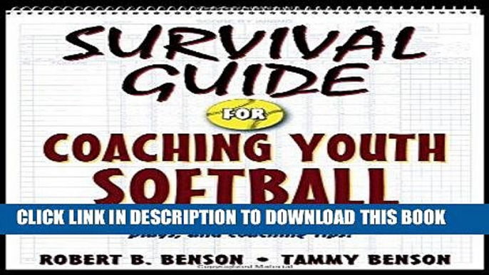 [READ] EBOOK Survival Guide for Coaching Youth Softball (Survival Guide for Coaching Youth Sports)