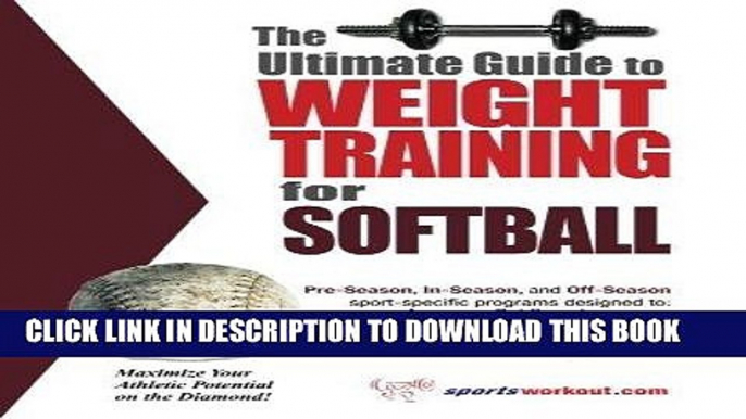 [READ] EBOOK Ultimate Guide to Weight Training for Softball BEST COLLECTION