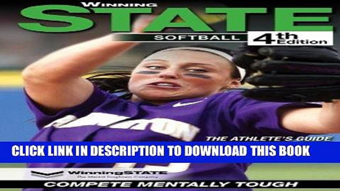 [READ] EBOOK WinningSTATE-Softball: The Athlete s Guide To Competing Mentally Tough (4th Edition)