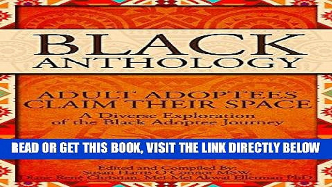 [READ] EBOOK Black Anthology: Adult Adoptees Claim Their Space (The AN-YA Project) ONLINE COLLECTION