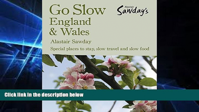 Must Have  Go Slow England   Wales (Alastair Sawday s Special Places to Stay England   Wales)