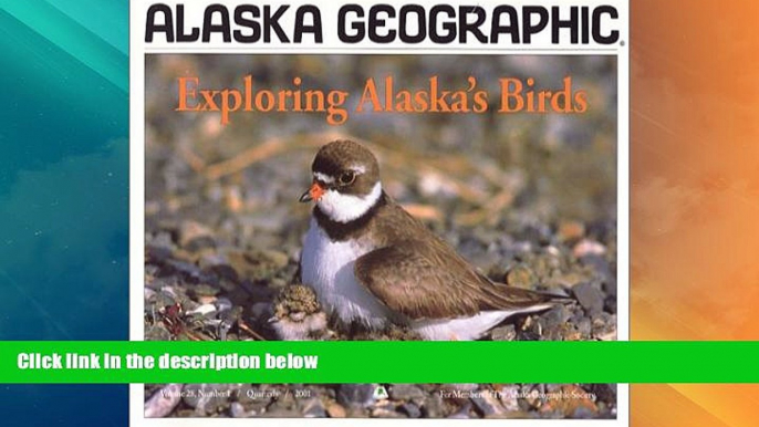 Big Deals  Exploring Alaska s Birds (Alaska Geographic)  Best Seller Books Best Seller