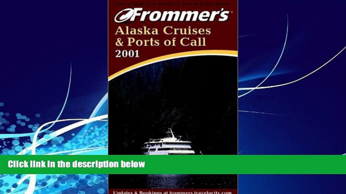 Big Deals  Frommer s Alaska Cruises   Ports of Call 2001 (Frommer s Cruises)  Full Ebooks Most