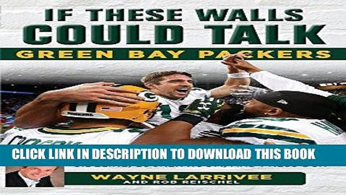 [FREE] EBOOK If These Walls Could Talk: Green Bay Packers: Stories from the Green Bay Packers