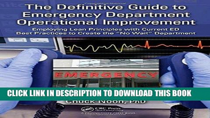 [READ] EBOOK The Definitive Guide to Emergency Department Operational Improvement: Employing Lean