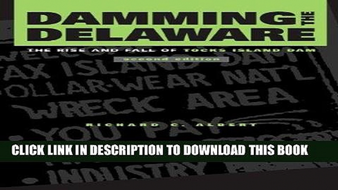 [DOWNLOAD] PDF Damming the Delaware: The Rise and Fall of Tocks Island Dam New BEST SELLER