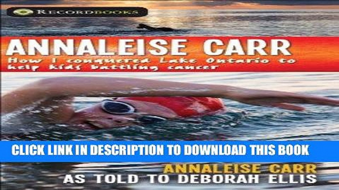 Best Seller Annaleise Carr: How I Conquered Lake Ontario to Help Kids Battling Cancer (Lorimer